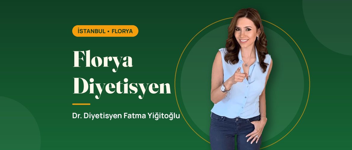 Florya Diyetisyen - Dr. Diyetisyen Fatma Yiğitoğlu